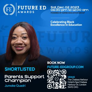 MEaP Directors Shortlisted for FutureEd Awards 2023 6 Our director Mrs Jumoke-Quadri shortlisted for the Parent Support Champion FutureEd award